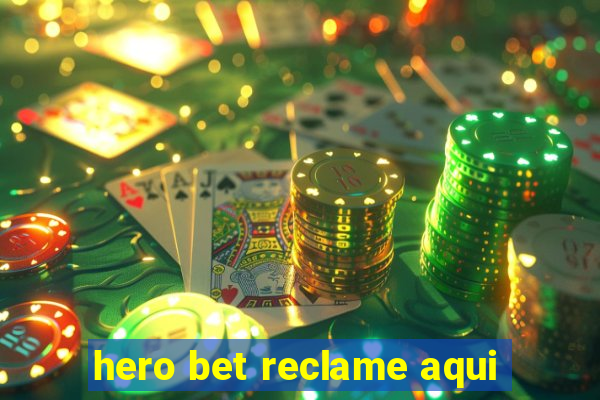 hero bet reclame aqui